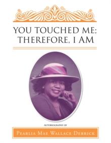 You Touched Me; Therefore, I Am