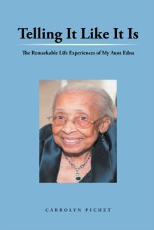 Telling It Like It Is : The Remarkable Life Experiences of My Aunt Edna