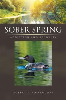 Sober Spring : Addiction and Recovery