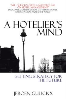 A Hotelier'S Mind : Setting Strategy for the Future