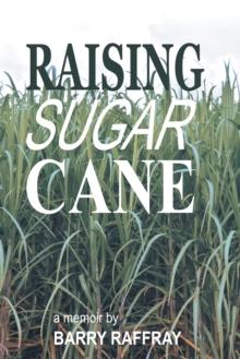 Raising Sugar Cane : A Memoir