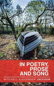 In Poetry, Prose and Song