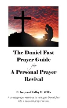 The Daniel Fast Prayer Guide : For a Personal Prayer Revival