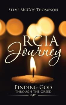 Rcia Journey : Finding God Through the Creed