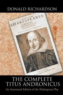 The Complete Titus Andronicus : An Annotated Edition of the Shakespeare Play