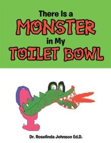 There Is a Monster in My Toilet Bowl