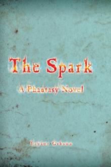 The Spark : A Phantasy Novel