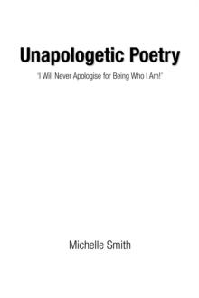 Unapologetic Poetry : 'I Will Never Apologise for Being Who I Am!'