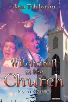 Witchcraft in the Church : Myth or Reality?