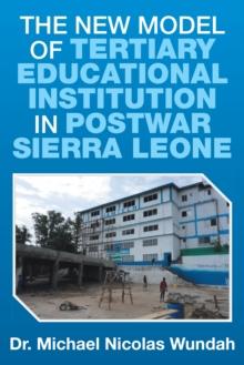 The New Model of Tertiary Educational Institution in Postwar Sierra Leone