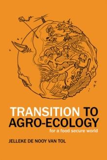 Transition to Agro-Ecology : For a Food Secure World