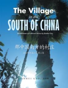 The Village in the South of China : Third Volume of Collected Stories