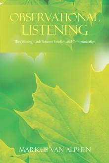 Observational Listening : The (Missing) Link Between Emotion and Communication