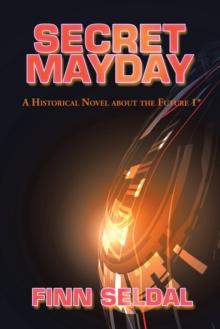 Secret Mayday : A Historical Novel About the Future 1*