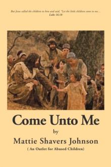 Come Unto Me : An Outlet for Abused Children