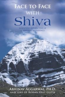 Face to Face with Shiva : Scientific Perspective of a Spiritual Experience