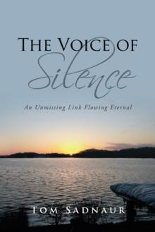 The Voice of Silence : An Unmissing Link Flowing Eternal