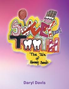 Sweet Tooth : The Tale of Kennedy Sweets