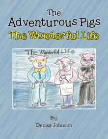 The Adventurous Pigs : The Wonderful Life