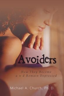 Avoiders : How They Become and Remain Depressed