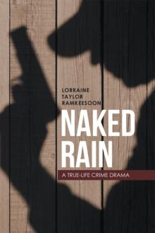 Naked Rain : A True-Life Crime Drama