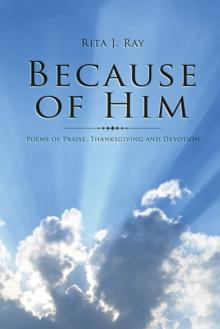 Because of Him : Poems of Praise, Thanksgiving and Devotion