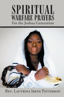 Spiritual Warfare Prayers : For the Joshua Generation