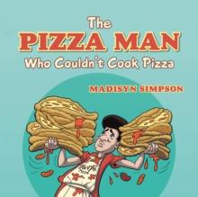 The Pizza Man Who Couldn'T Cook Pizza