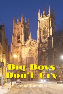 Big Boys Don'T Cry : A Novel