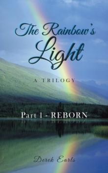 The Rainbow'S Light : Part 1-Reborn