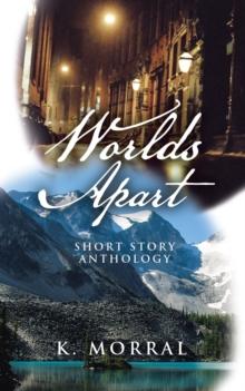 Worlds Apart : Short Story Anthology