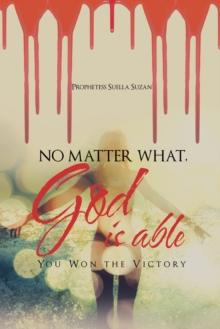 No Matter What, God Is Able : You Won the Victory