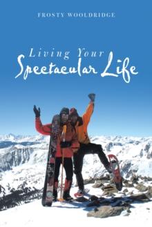 Living Your Spectacular Life