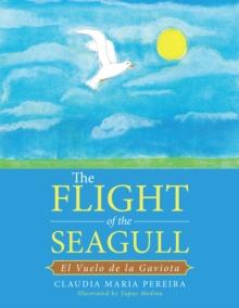 The Flight of the Seagull : El Vuelo De La Gaviota