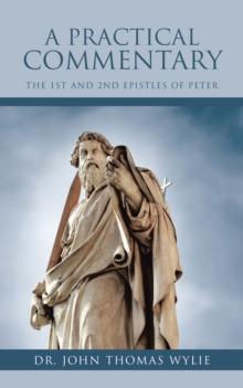 A Practical Commentary : The 1St and 2Nd Epistles of Peter