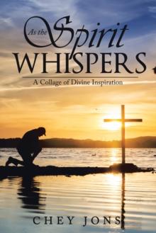 As the Spirit Whispers : A Collage of Divine Inspiration