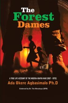 The Forest Dames : An Account of the Nigeria-Biafra War