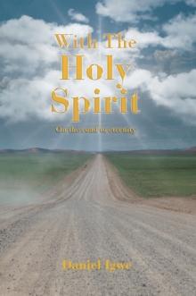 With the Holy Spirit : On the Road to Eternity