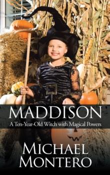 Maddison : A Ten-Year-Old Witch with Magical Powers