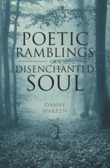 Poetic Ramblings of a Disenchanted Soul