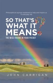 So That'S What It Means? : The Wise Friend in Your Pocket