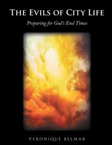 The Evils of City Life : Preparing for God'S End Times