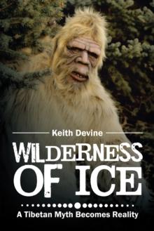 Wilderness of Ice : A Tibetan Myth Becomes Reality