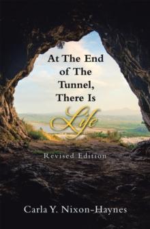 At the End of the Tunnel, There Is Life : Revised Edition