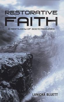 Restorative Faith : A Testimony of God'S Promises