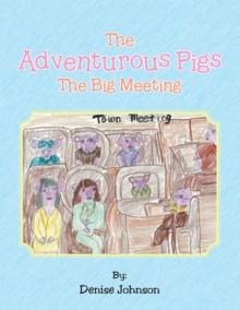 The Adventurous Pigs : The Big Meeting