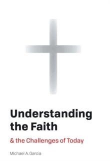 Understanding the Faith : And the Challenges of Today