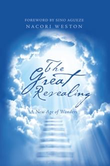 The Great Revealing : A New Age of Wonders