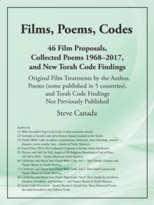 Films, Poems, Codes : 46 Film Proposals, Collected Poems 1968-2017, and New Torah Code Findings