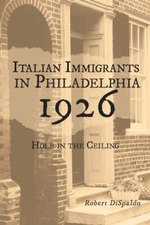 Italian Immigrants in Philadelphia 1926 : Hole in the Ceiling